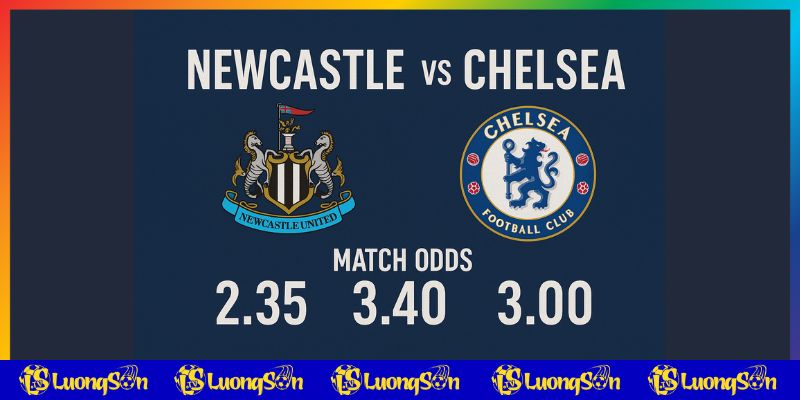 KIefo cược trong trận Newcastle vs Chelsea trên luong son tv
